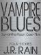 [Vampire for Hire 4.40] • Vampire Blues